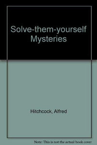 Solve-them-yourself Mysteries 