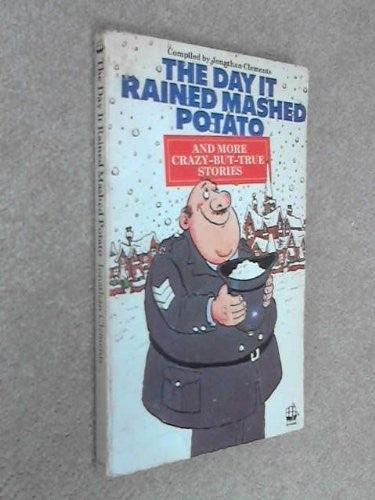 The Day it Rained Mashed Potato and More Crazy But True Stories