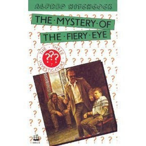 Alfred Hitchcock and the Three Investigators in the Mystery of the Fiery Eye 