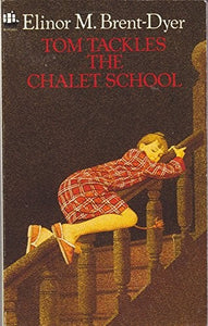 Tom Tackles the Chalet School 