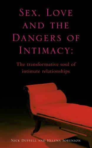 Sex, Love and the Dangers of Intimacy
