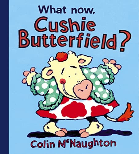 What Now, Cushie Butterfield?