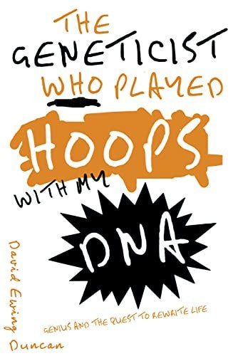 The Geneticist Who Played Hoops With My DNA