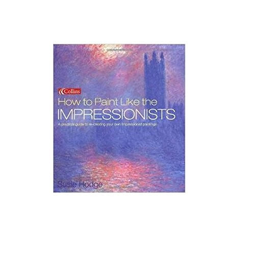 How to Paint Like the Impressionists