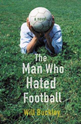 The Man Who Hated Football