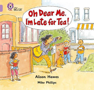 Oh Dear Me, Im Late For Tea!