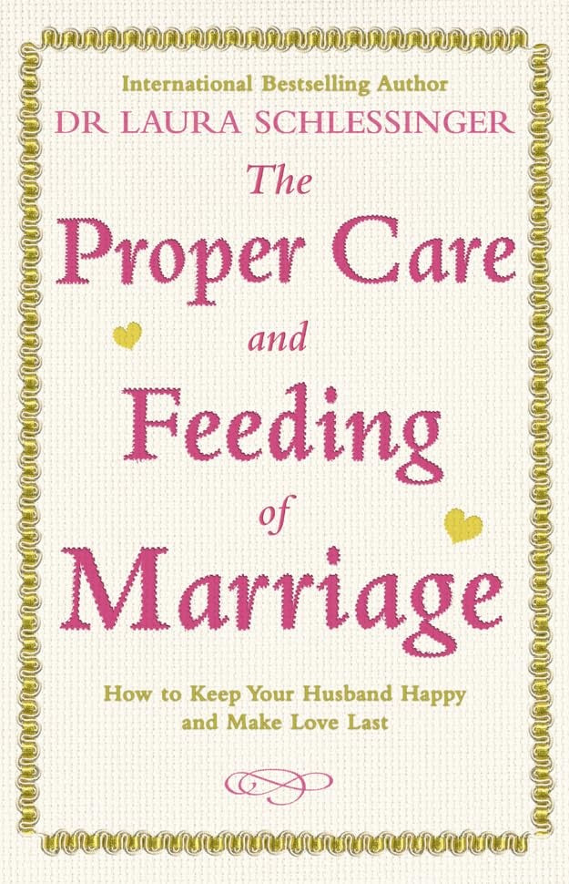 The Proper Care and Feeding of Marriage