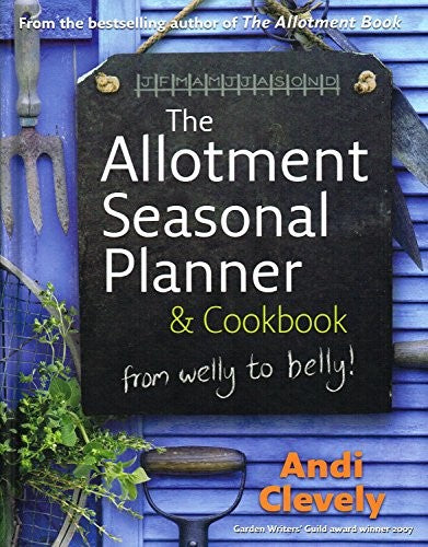 The Allotment Book: Seasonal Planner and Cookbook