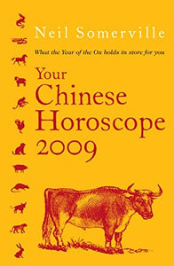 Your Chinese Horoscope 2009 