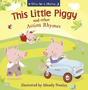 THIS LITTLE PIGGY AND OTHER ACTION RHYMES 