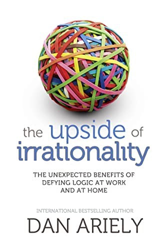 The Upside of Irrationality
