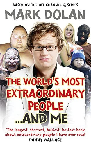 The World's Most Extraordinary People ... And Me