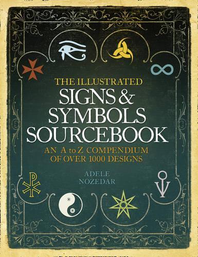 The Illustrated Signs and Symbols Sourcebook