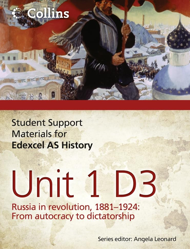 Edexcel AS Unit 1 Option D3: Russia in Revolution, 1881 1924