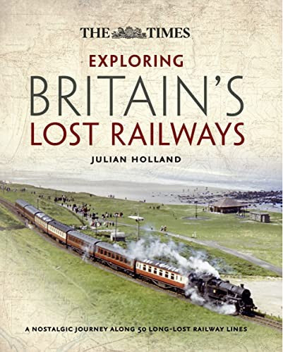 Exploring Britains Lost Railways