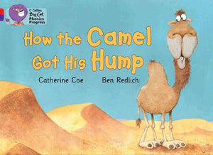 How the Camel Got His Hump 