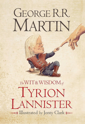 The Wit & Wisdom of Tyrion Lannister