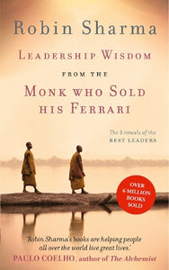 Leadership Wisdom from the Monk Who Sold His Ferrari 