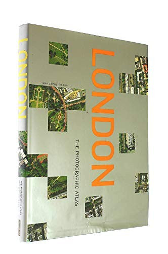 LONDON THE PHOTOGRAPHIC ATLAS