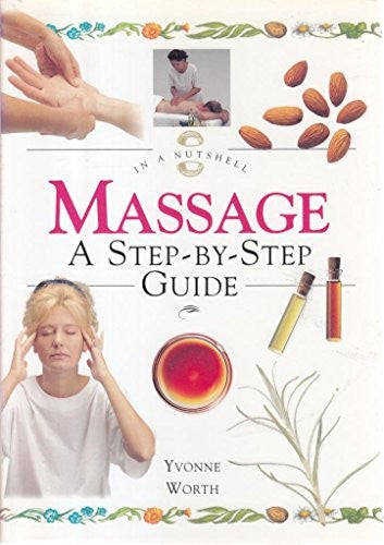 Massage: A step-by-step Guide (In a Nutshell)