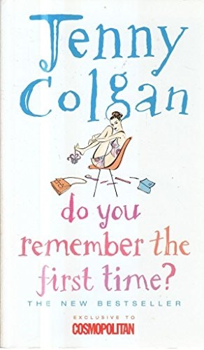 DO YOU REMEMBER THE FIRST TIME