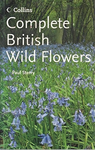 COMPLETE GUIDE TO BRITISH WILD FLOWERS