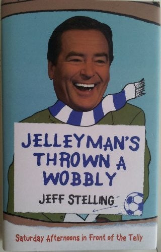 Jellymans Thrown a Wobbly : Saturday Afternoons in Front of the Telly