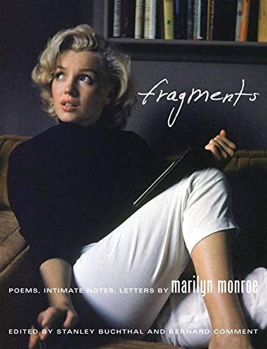 Fragments, Poems, Intimate notes, Letters by Marilyn Monroe