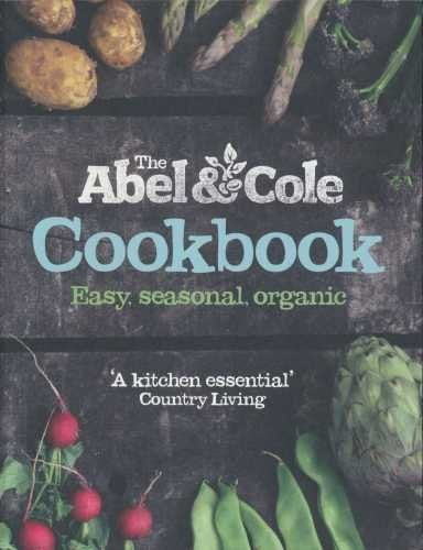 The Abel  Cole cookbook easy seasonal organic