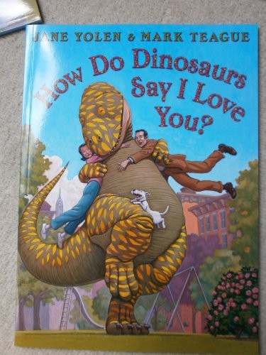 How Do Dinosaurs Say I Love You?