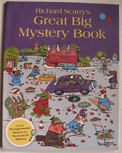 Richard Scarry's Great Big Mystery Book 