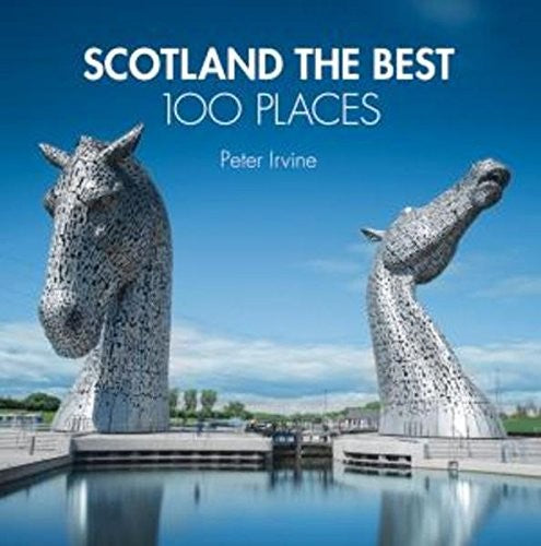 Scotland the Best 100 Places Hardcover Peter Irvine