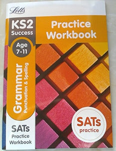 Letts KS2 Success Practice Workbook - Grammar, Punctuation and Spelling 