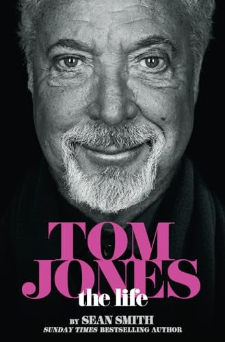 Tom Jones - The Life