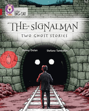 The Signalman: Two Ghost Stories