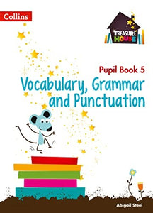Vocabulary, Grammar and Punctuation Year 5 Pupil Book 