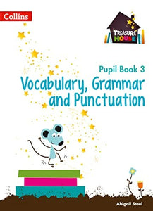 Vocabulary, Grammar and Punctuation Year 3 Pupil Book 