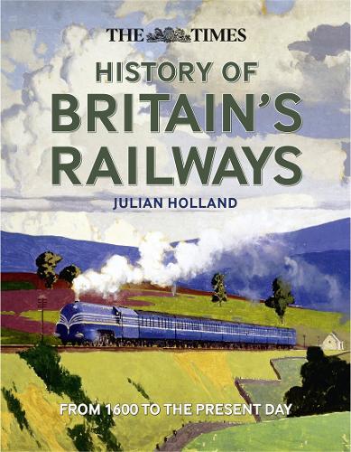 The Times History of Britains Railways