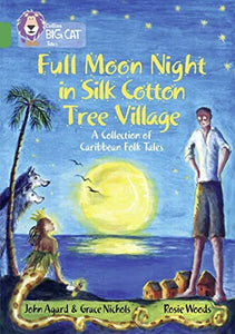 Full Moon Night in Silk Cotton Tree Village: A Collection of Caribbean Folk Tales 