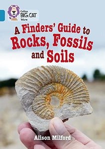 A Finders' Guide to Rocks, Fossils and Soils 