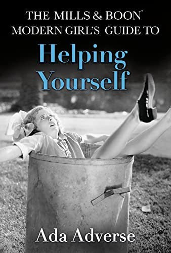 The Mills & Boon Modern Girl’s Guide to: Helping Yourself
