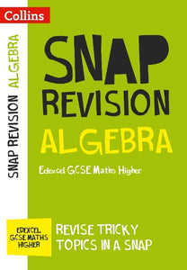 Edexcel GCSE 9-1 Maths Higher Algebra (Papers 1, 2 & 3) Revision Guide 