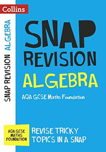 AQA GCSE 9-1 Maths Foundation Algebra (Papers 1, 2 & 3) Revision Guide 