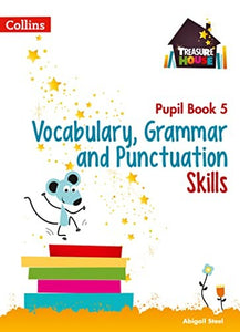 Vocabulary, Grammar and Punctuation Skills Pupil Book 5 