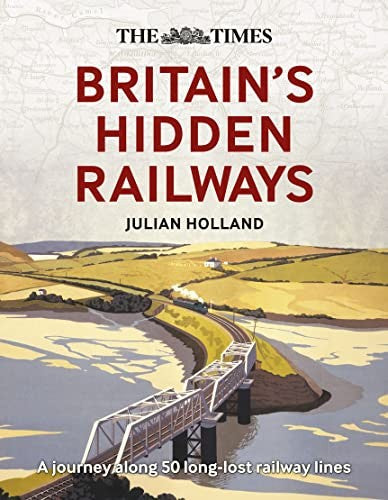 The Times Britains Hidden Railways