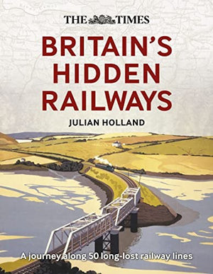 The Times Britains Hidden Railways