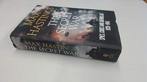 The Secret War : Spies, Codes and Guerillas 1939-1945