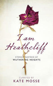 I Am Heathcliff 