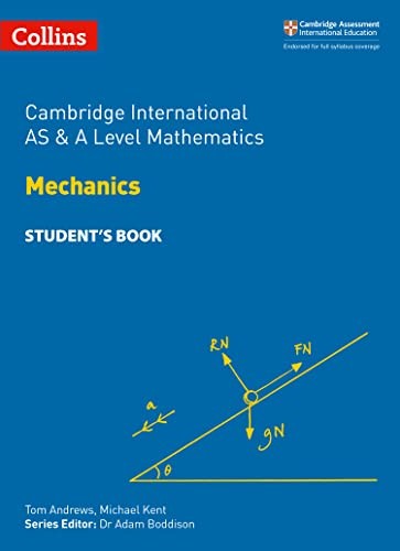Cambridge International AS & A Level Mathematics Mechanics Student’s Book