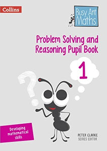 Problem Solving and Reasoning Pupil Book 1 